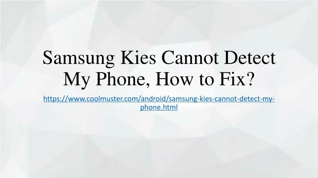 samsung kies cannot detect my phone how to fix