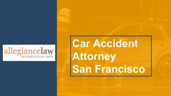 Hire Car Accident Attorney in San Francisco