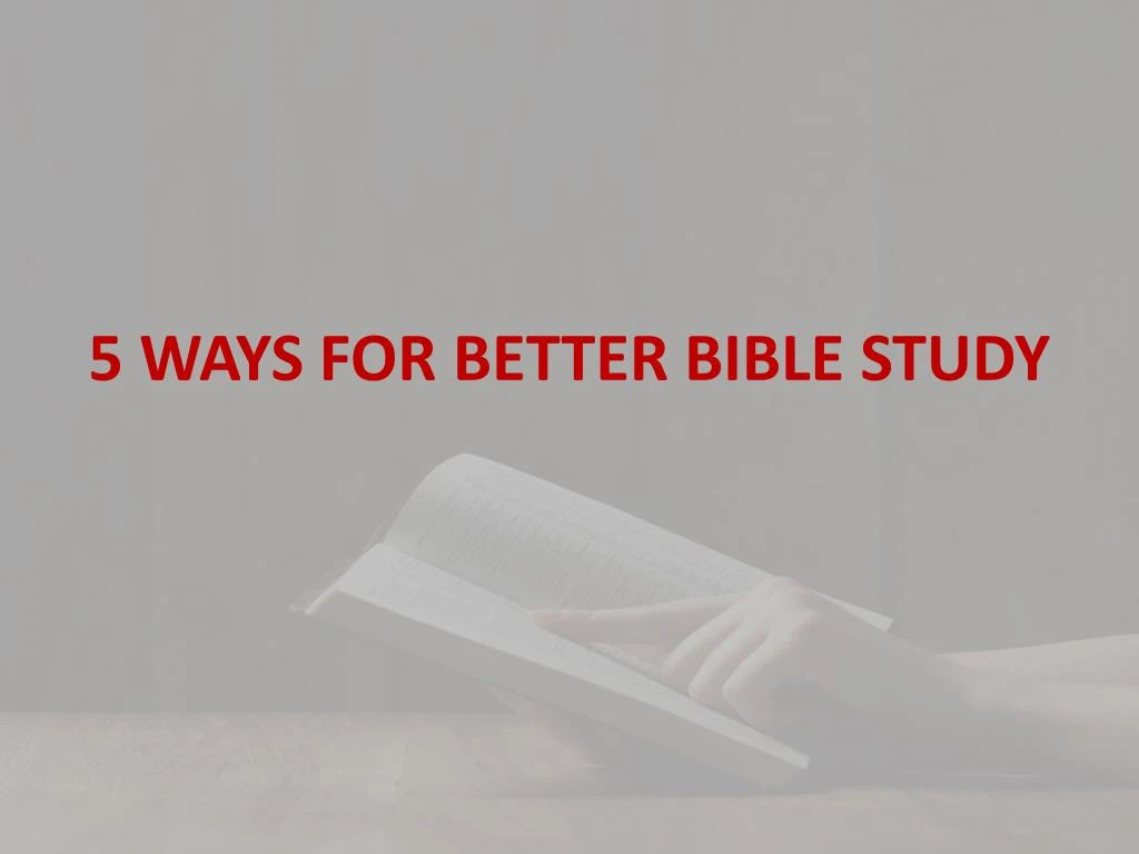 5 ways for better bible study