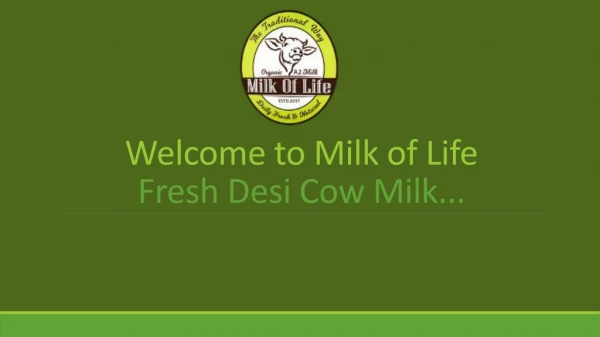 Milk of life Organic Pure Desi A2 Cow Milk in Delhi