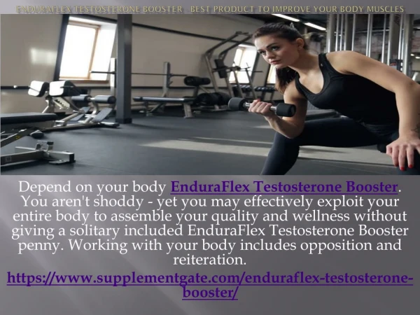 EnduraFlex Testosterone Booster - Best Product To Improve Your body Muscles