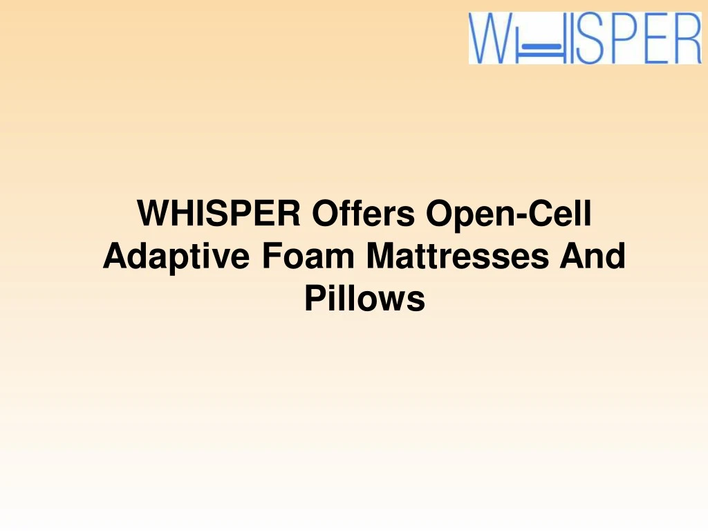 whisper offers open cell adaptive foam mattresses