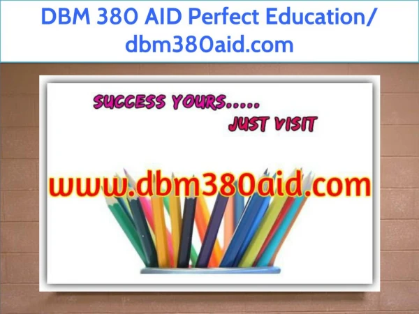 DBM 380 AID Perfect Education/ dbm380aid.com