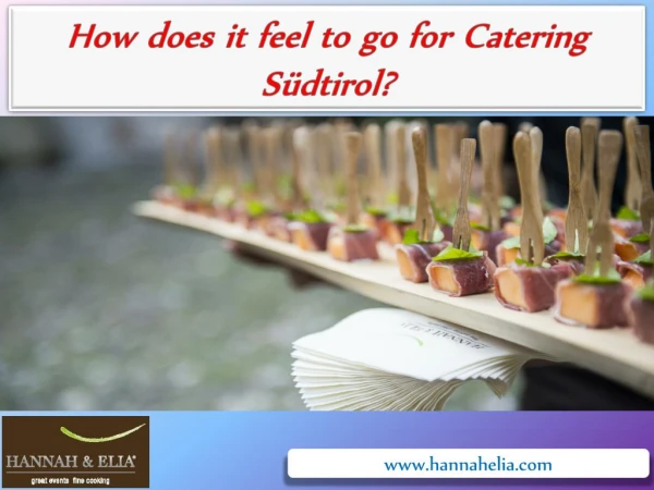How does it feel to go for Catering Südtirol?
