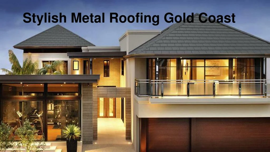 stylish metal roofing gold coast