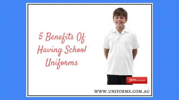 Benefits of having school uniforms australia