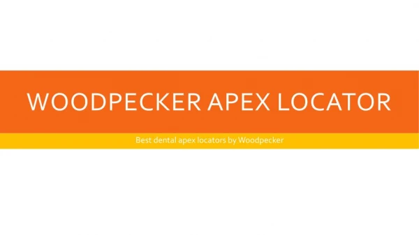 Woodpecker Apex Locator