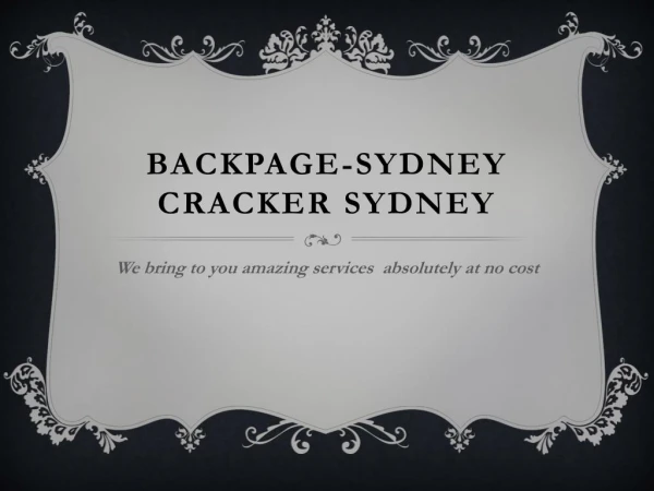 Backpage Sydney- We bring to you, amazing services absolutely at no cost