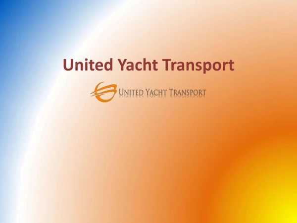 Shipping Boats, United Yacht Transport, Yacht Shipping - United Yacht Transport