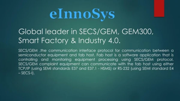 Global leader in SECS/GEM, GEM300, Smart Factory & Industry 4.0.