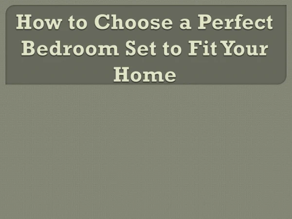 How to Choose a Perfect Bedroom Set to Fit Your Home?