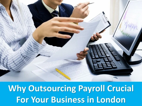 Why Outsourcing Payroll Crucial For Your Business in London