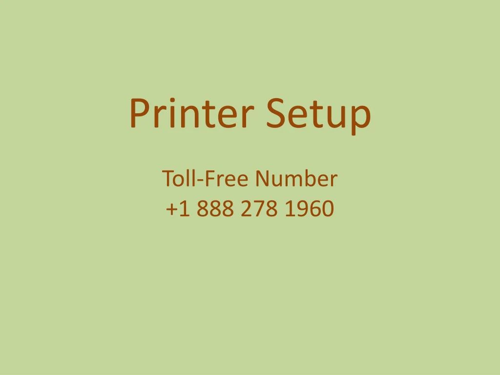 printer setup toll free number 1 888 278 1960