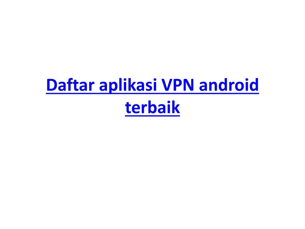 daftar aplikasi vpn android terbaik