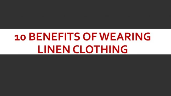10 Benefits of Wearing Linen Clothing