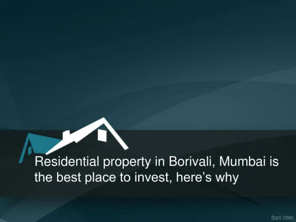 Residential property in Borivali, Mumbai is the best place to invest, here’s why