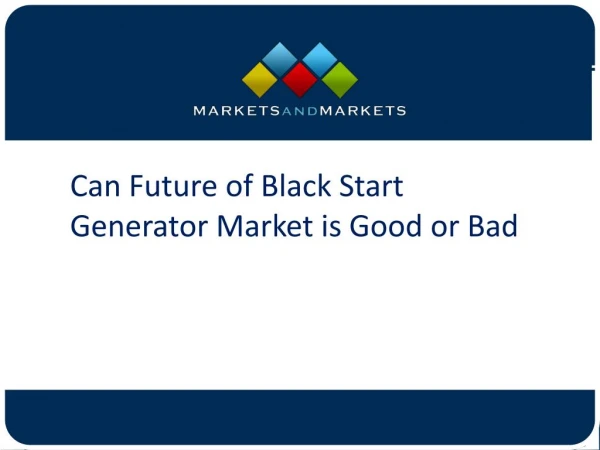 Can Future of Black Start Generator Market is Good or Bad