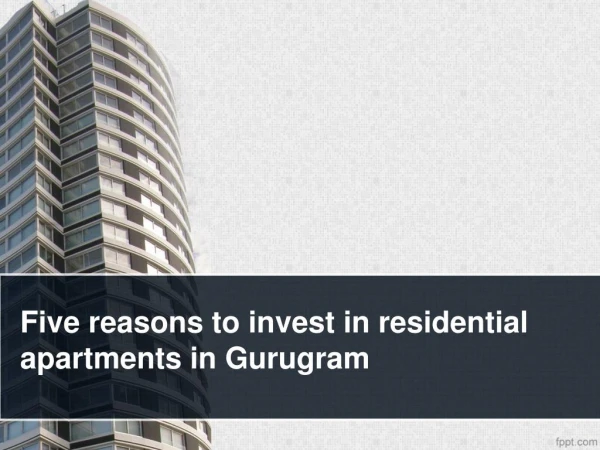 Five reasons to invest in residential apartments in Gurugram