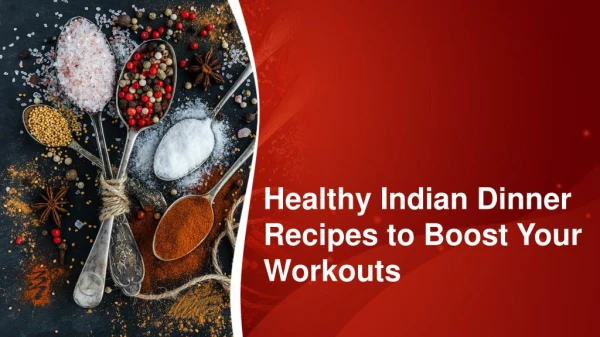 Healthy indian dinner recipes to boost your workouts