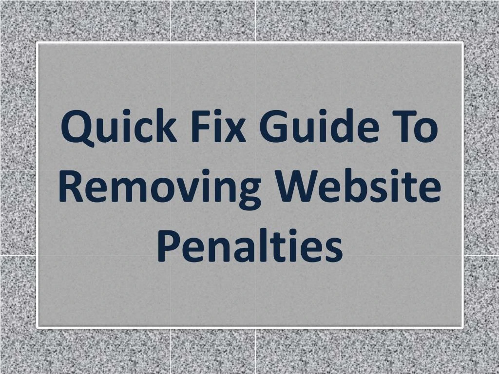 quick fix guide to removing website penalties