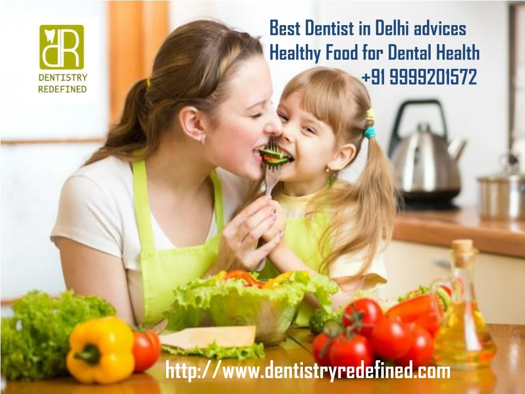 best dentist in delhi advices healthy food