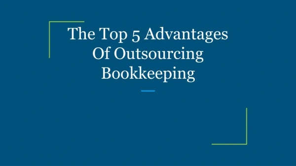 The Top 5 Advantages Of Outsourcing Bookkeeping
