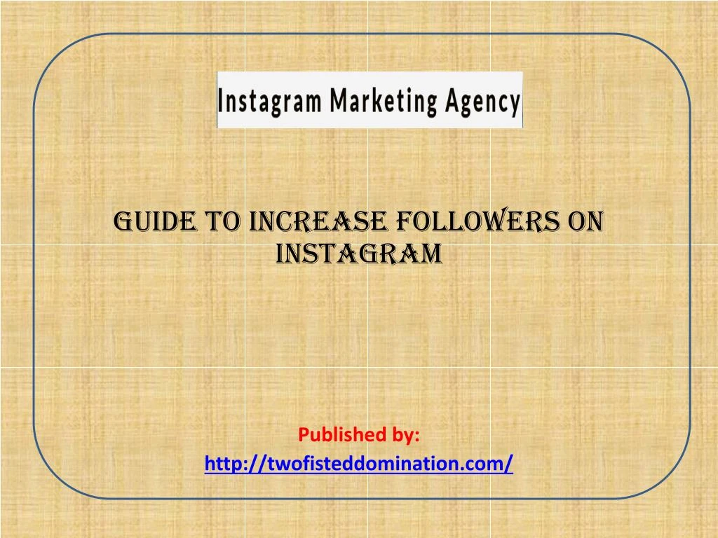 guide to increase followers on instagram published by http twofisteddomination com