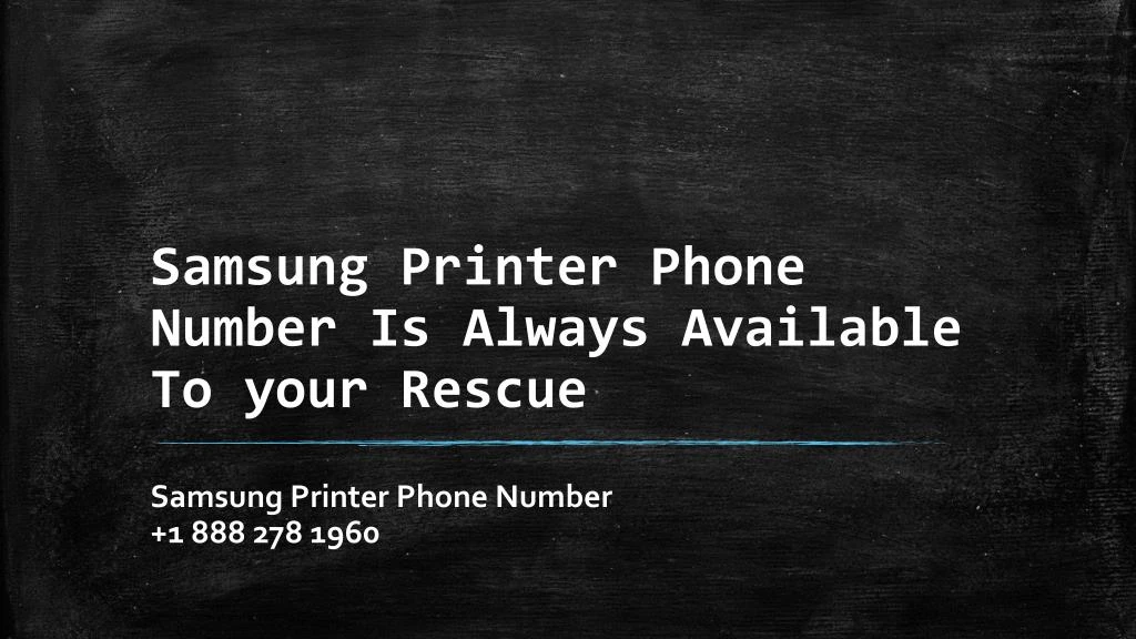 samsung printer phone number is always available to your rescue
