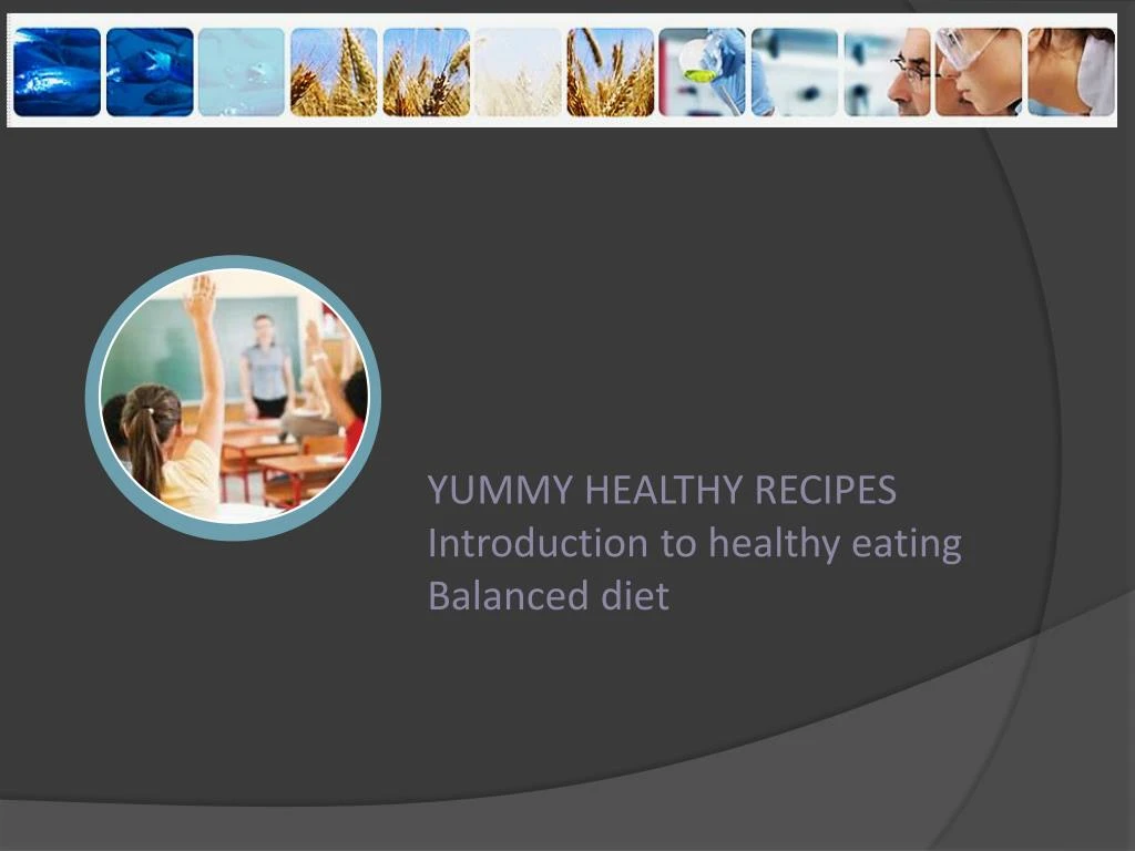 yummy healthy recipes introduction to healthy