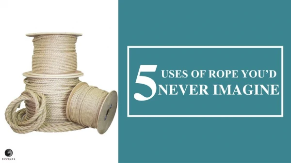 Rope And Cordage: 5 Uses You Didnâ€™t Realize