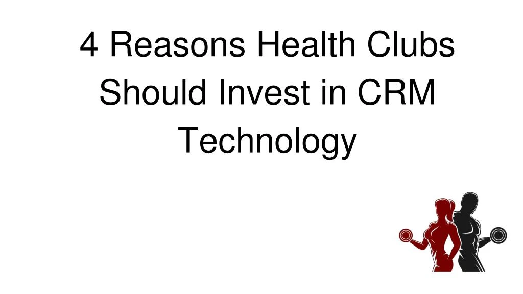 4 reasons health clubs should invest in crm technology