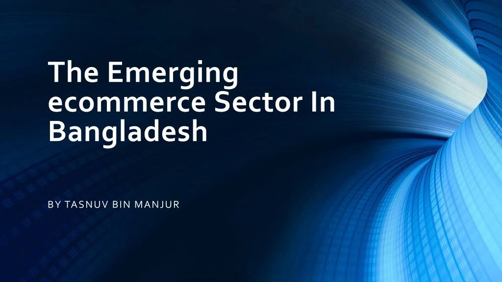 the emerging ecommerce sector in bangladesh