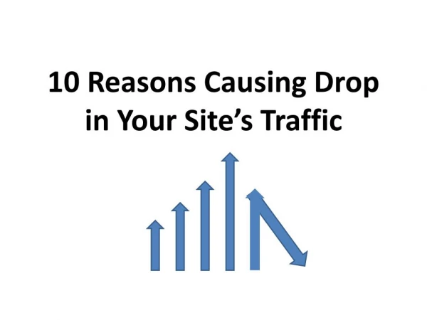 10 Reasons Causing Drop in Your Siteâ€™s Traffic