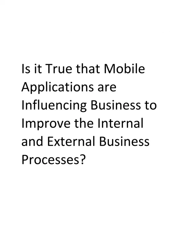 Is it True that Mobile Applications are Influencing Business to Improve the Internal and External Business Processes?