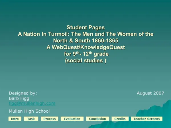 Student Pages A Nation In Turmoil: The Men and The Women of the North South 1860-1865 A WebQuest