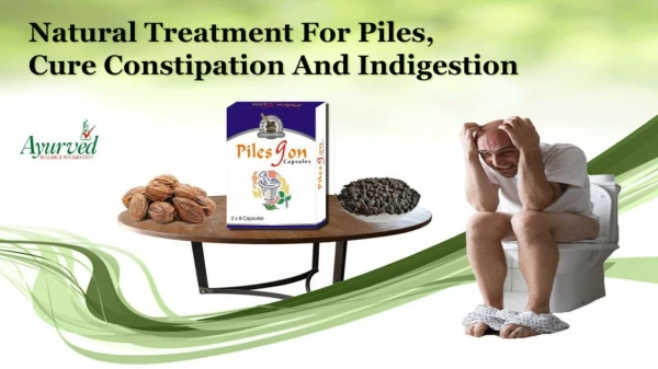 Natural Treatment for Piles, Cure Constipation and Indigestion