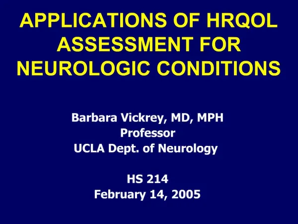 APPLICATIONS OF HRQOL ASSESSMENT FOR NEUROLOGIC CONDITIONS