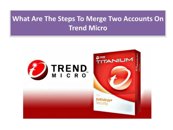 What Are The Steps To Merge Two Accounts On Trend Micro