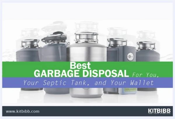 Best Garbage Disposal For You, Your Septic Tank