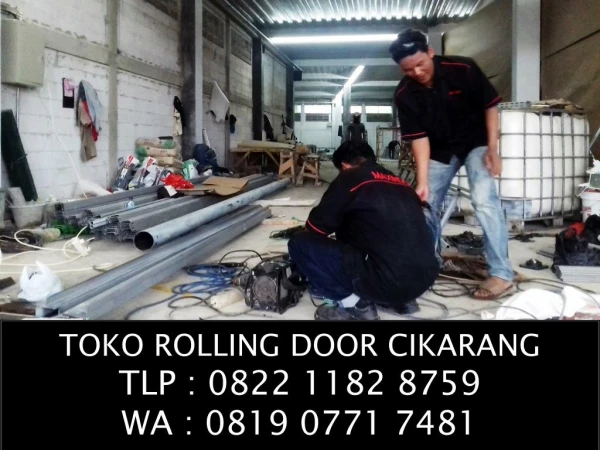 TOKO ROLLING DOOR CIKARANG TLP : 0822 1182 8759 WA : 0819 0771 7481