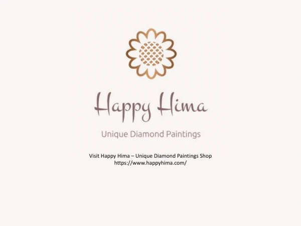Happy Hima - Unique Diamond Paintings, Home Decor Shop