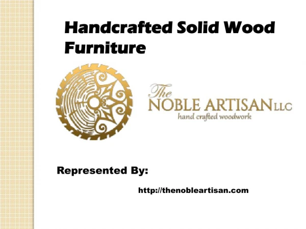 Handcrafted solid wood furniture