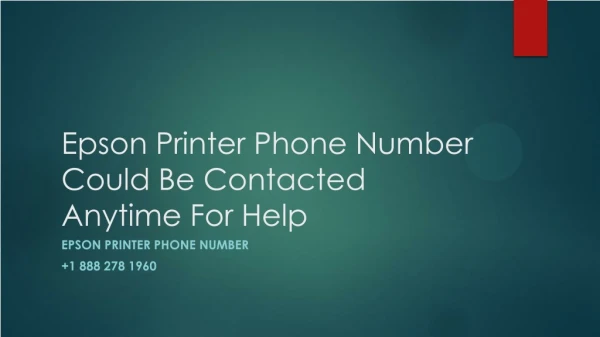 Epson Printer Phone Number Could Be Contacted Anytime For Help- Fee PDF
