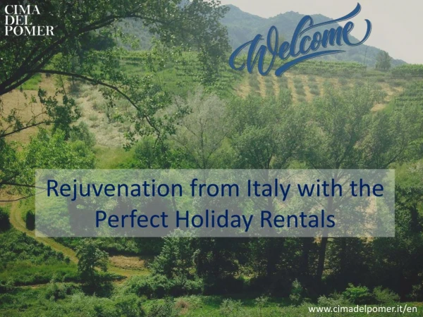 Rejuvenation from Italy with the Perfect Holiday Rentals