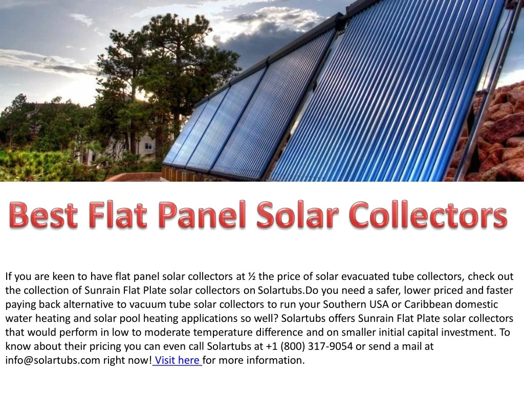 if you are keen to have flat panel solar