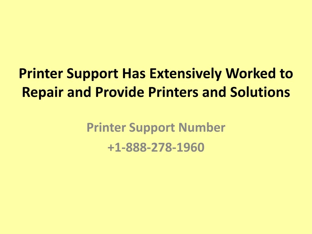 printer support has extensively worked to repair
