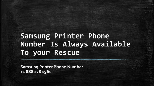 Samsung Printer Phone Number Is Always Available To your Rescue- Free PDF