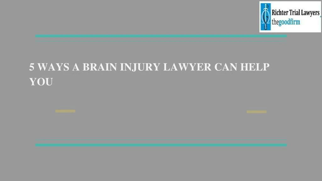 5 ways a brain injury lawyer can help you
