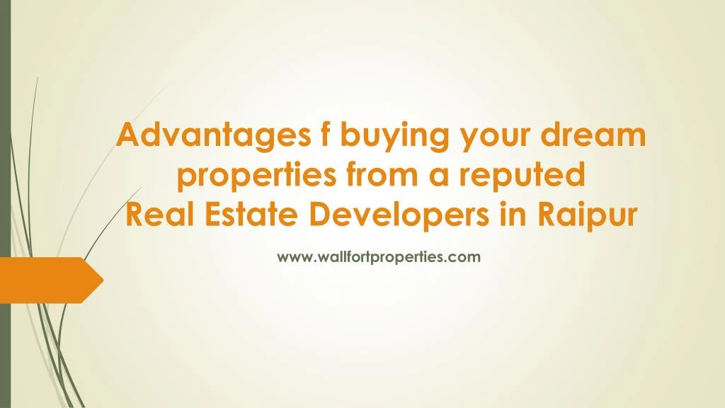 advantages f buying your dream properties from