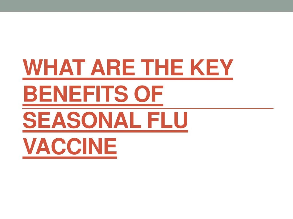 what are the key benefits of seasonal flu vaccine